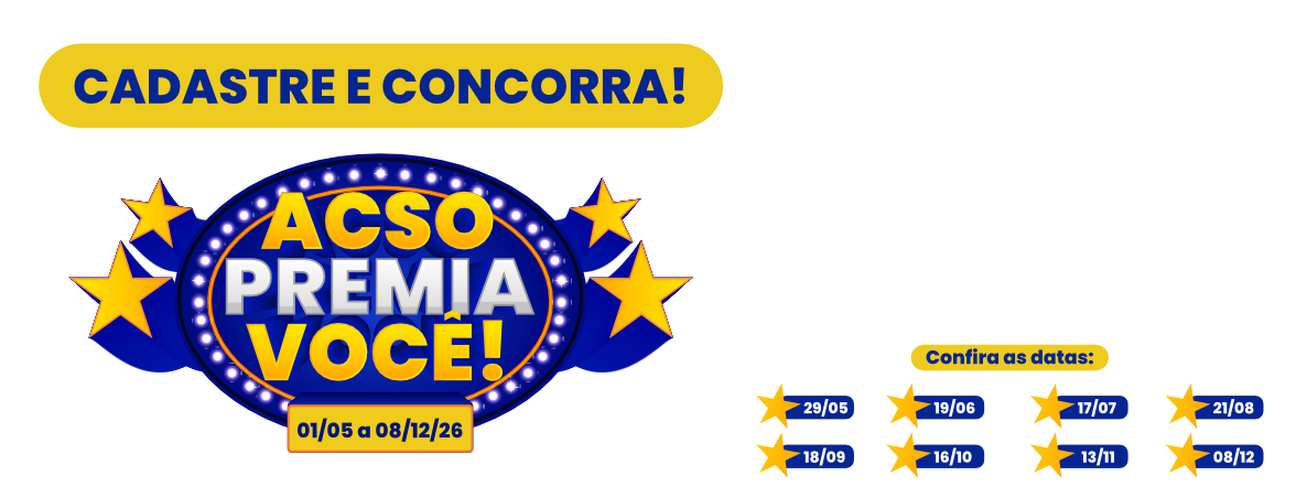 Cadastre e concorra! ACSO Premia Você! De 01/05 a 08/12/26. Apurações em 29/05, 19/06, 17/07, 21/08, 18/09, 16/10, 13/11 e 08/12.